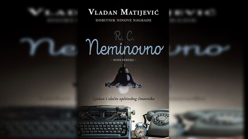 Nova verzija romana "R. C. Neminovno" Vladana Matijevića