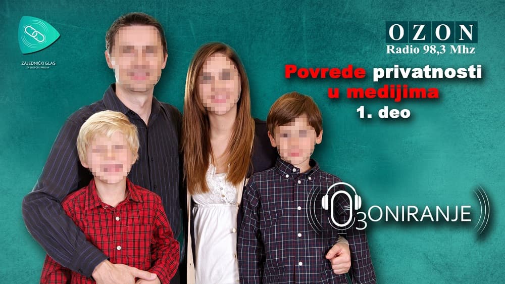 Ozoniranje: Povrede privatnosti u medijima - prvi deo (AUDIO)