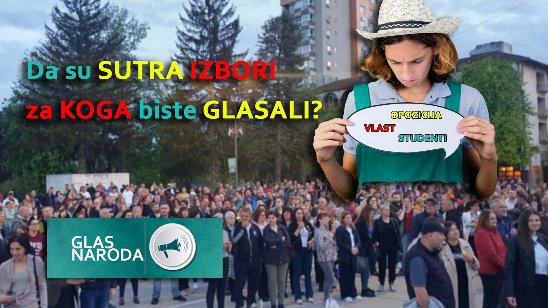 GLAS NARODA: Vlast, opozicija ili studenti - za koga biste glasali? (VIDEO)