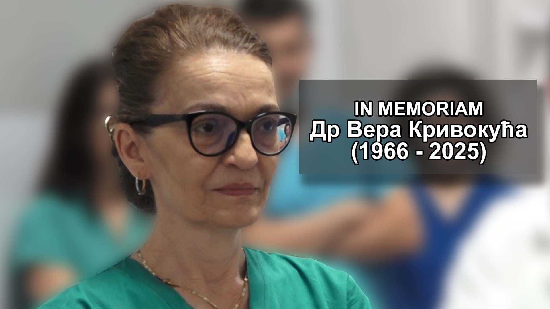 IN MEMORIAM: Dr Vera Krivokuća (1966 - 2025)