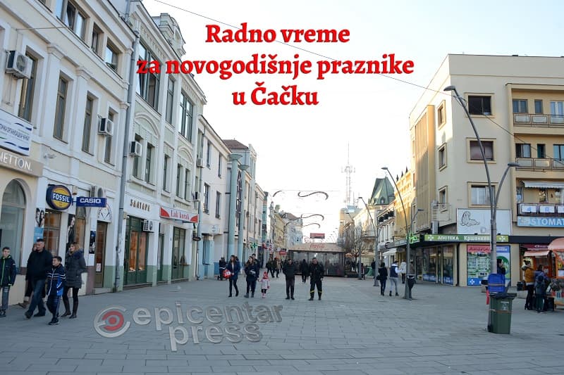 Čačak: RADNO VREME za novogodišnje praznike