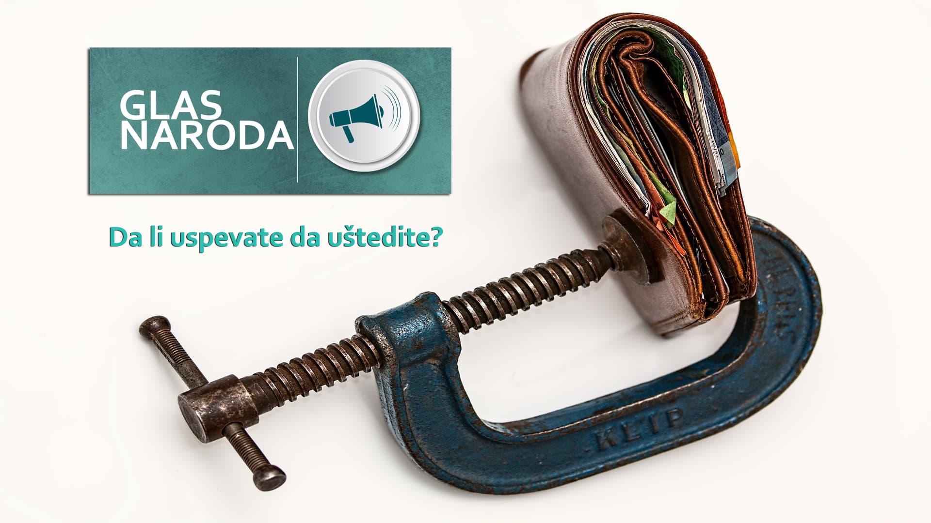 GLAS NARODA: Da li uspevate da uštedite? (VIDEO)